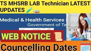 TS MHSRB LAB Technician 🧪🧫  Grade II  LATEST UPDATES  about Councelling //  WEB NOTICE 📜