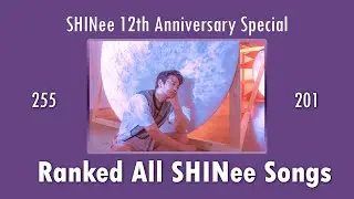 Ranked all SHINee songs (p.4) // SHINee 12th Anniversary Special
