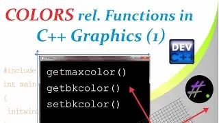 Part 7 | Getmaxcolor, Getbkcolor, Setbkcolor | Graphics in C++