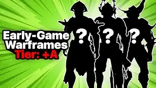Warframe - Tier List: Short Edition - Early-Game Warframes VS 9999 Enemies. (You Must Have)