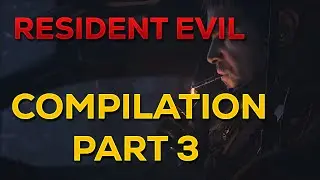 RESIDENT EVIL COMPILATION PART 3