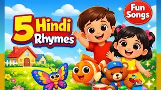 Top 5 Hindi Rhymes for Kids | Fun Nursery Rhymes Collection | हिंदी कविताएँ