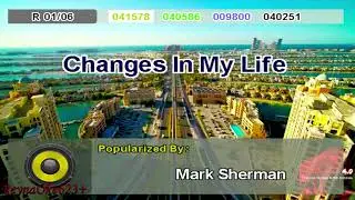 6736 - Changes In My Life - Mark Sherman (Karaoke/Reyna 3c/1080p HD)