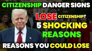 These 5 Shocking Reasons Could Make You Lose Your U.S. Citizenship Forever