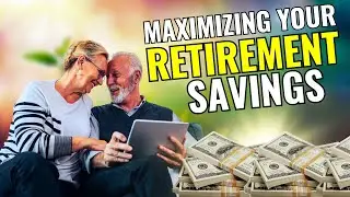 Maximizing Your Retirement Savings: Tips for Every Age