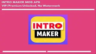Intro Maker Pro Mod Apk | Lucky Patcher