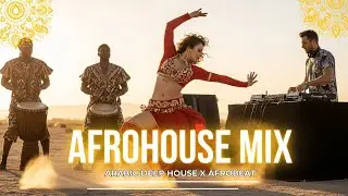 Afrohouse Mix 2025 | Arabic Deep House x Afrobeat Tribal Vibes