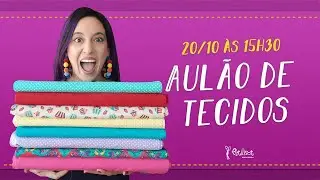 Aulão de tecidos!