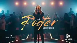 Há poder nesse nome - Bia Souza