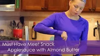 Must Have Swim Meet Snack | Applesauce with Almond Butter Recipe