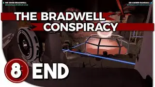 The Bradwell Conspiracy | playthrough PART 8 - the end