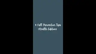 Fall Prevention Tips - Health Edition
