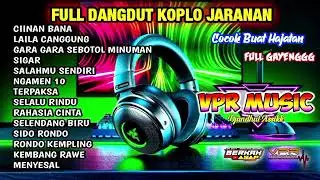 FULL KOPLO JARANAN TERBARU 2024  VPR MUSIC | COCOK BUAT SOUND HAJATAN GLERRR TENAN