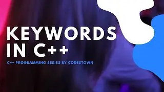 Keywords in C++ | CodesTown