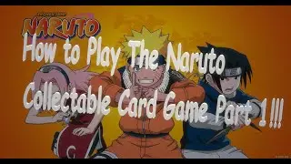 How to Play the Naruto Collectible Card Game Prt. 1!!