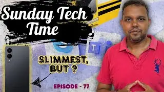 Sunday Tech Time | Galaxy S25 EDGE | iQOO Neo 10... Etc | Ep - 77 #technews #hellosgt