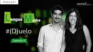 Lengua Madre | (D)uelo | Episodio 11