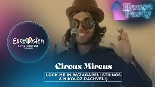 Circus Mircus - Lock Me In (Orchestra Version) - Georgia 🇬🇪 - Eurovision House Party 2022