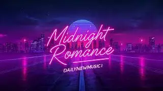 Midnight Romance - 80's Italo Disco / EDM Track | DailyNewMusic1