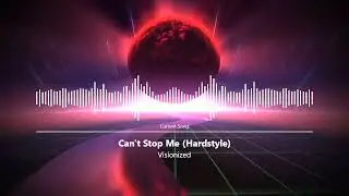 Visionized - Can't Stop Me (Hardstyle)