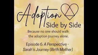 A Perspective - Sarah's Journey (Birth Mother)