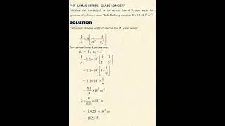 PHY LYMAN SERIES  CLASS 12-Calculate the wavelength of the second line of Lyman series in a spectrum