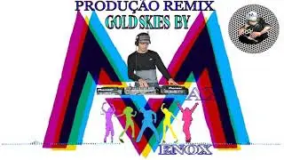 GOLD SKY - FIT  MARTIN GARRIX, DVBBS,SANDER VAN DOORN  BOOTLEG REMIX  2018