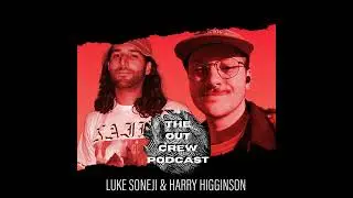 Podcast Crossover Ep 2 - Luke Soneji & Harry Higginson (The Out Crew)