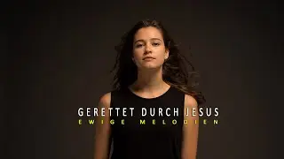 Gerettet durch Jesus &ndash; Christlicher Song (Offizielles Musik)