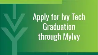 MyIvy Guide: Apply to Graduate with Ivy Tech