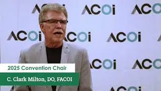 ACOI 2025 Program Chair C. Clark Milton, DO, FACOI