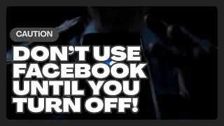 DON&rsquo;T Use Facebook Until You Turn These Settings OFF!