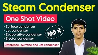 🔴 Steam Condenser || One Shot Video || Surface and Jet condenser #condenser #iert #powerplant