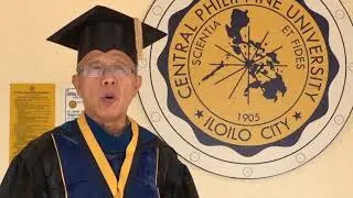 CENTRAL PHILIPPINE UNIVERSITY VIRTUAL GRADUATION 2020           BATCH I   CARES, CAS, CON, CBA, COED