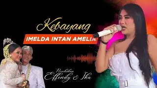 KEBAYANG -  IMELDA INTAN AMELIA | wedding ika dan Effendy Kalisalak Margasari Tegal 