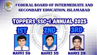Federal Board SSC Part l Toppers First Annual Exam 2025 | FBISE Class 9 First Annual  Toppers 2025 |