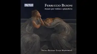 Ferruccio Busoni: Sonatas for violin and piano - available from January 2024