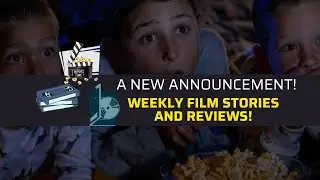 A new announcement: weekly film stories and reviews #movies #moviereviews #weeklyseries