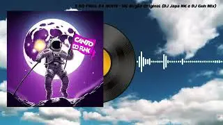 E NO FINAL DA NOITE - MC Negão Original (DJ Japa NK e DJ Guh Mix)