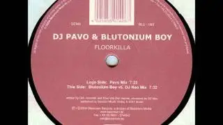 DJ Pavo & Blutonium Boy - Floorkilla (Pavo Mix)