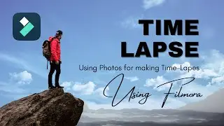 Creating Stunning Time-Lapse Videos with Filmora | Easy Photo to Time-Lapse Tutorial