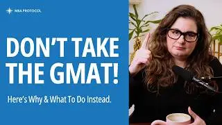 DON'T Take The GMAT in 2026. Here's Why