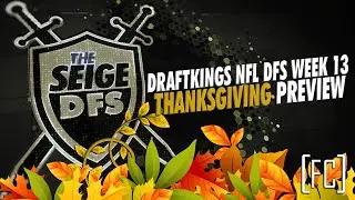 DRAFTKINGS NFL DFS WEEK 13 - Thanksgiving Preview - TheSeigeDFS