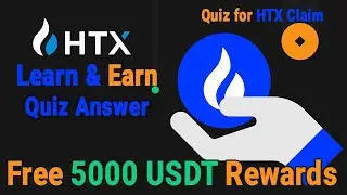 HTX Learn and Earn | Quiz for HTX Claim New User | HTX Quiz Answers | Learn and Earn Crypto