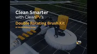 How to use the CleanPV Double Rotating Brush Kit for Cleaning Solar Panels