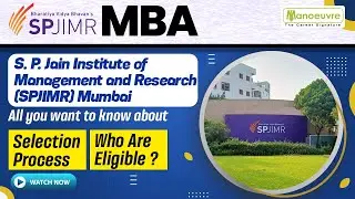 S. P. Jain Institute of Management and Research (SPJIMR Mumbai) - Selection Process | Cut Off | CAT