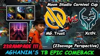 23RAMPAGE !!! MG Trust vs Xctn | 23savage TB Aghanim Moon Studio Carnival Cup Game 1 Epic Comeback