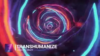 Jackson Snapp - Transhumanize
