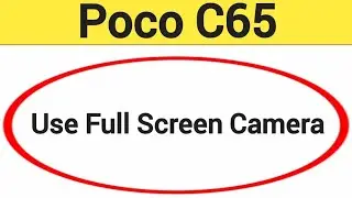 How to use full screen camera, Poco C65 me full screen camera Kaise chalayen