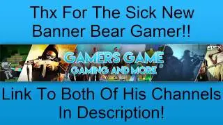 Thanks For The New Banner Bear Gamer!!